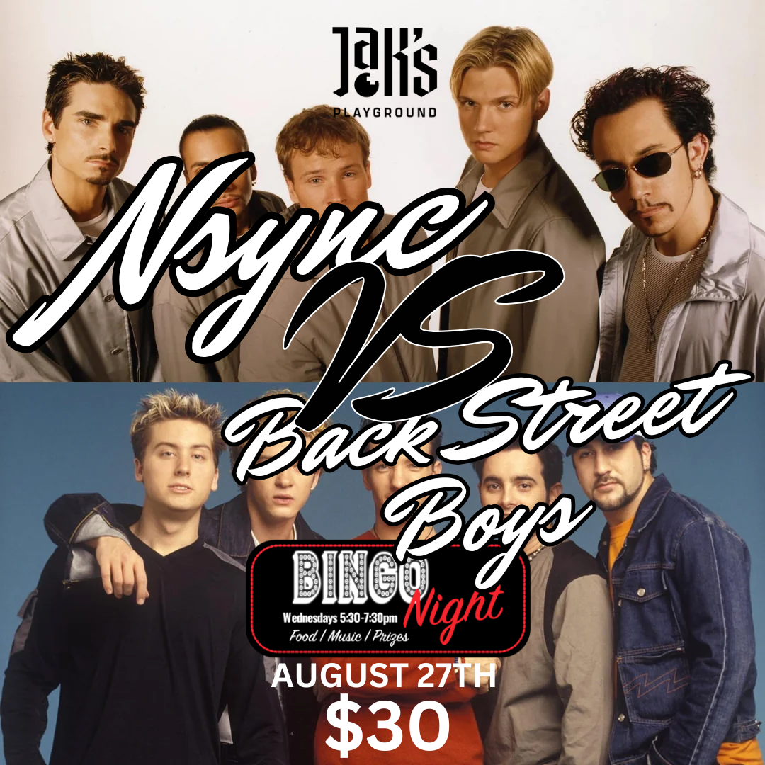 NSYNC VS Back Street Boys Bingo and Dinner - August 27th