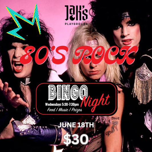 80's Rock Bingo & Dinner - June 18th